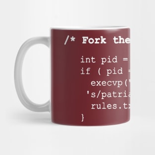 Fork the Patriarchy /* fork() and exec() */ - white text Mug